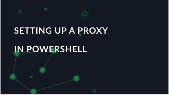 Configuring proxy in PowerShell