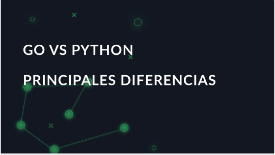Go vs Python: ¿Cómo elegir correctamente?