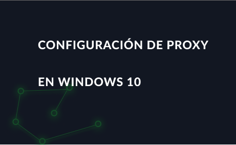Configuración de proxy en Windows 10