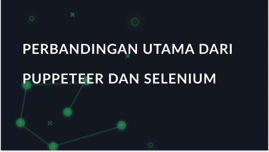 Puppeteer vs Selenium: Perbedaan Inti