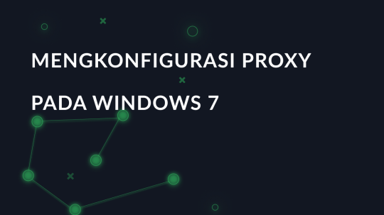 Mengkonfigurasi server proxy pada Windows 7