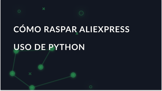 Cómo extraer datos de AliExpress con Python