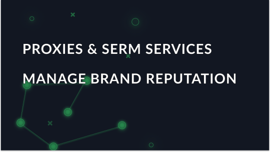 Proxies & SERM Services: How Proxies Help Reputation Management