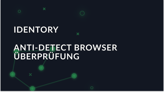 Identory Anti-Detect Browser - Vollständige Überprüfung