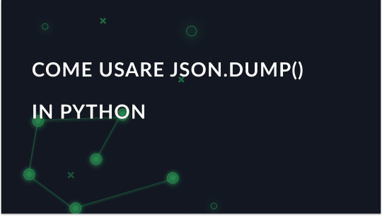 Come lavorare con JSON.dump() in Python: Guida definitiva