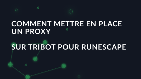 Comment mettre en place un proxy sur TriBot pour RuneScape