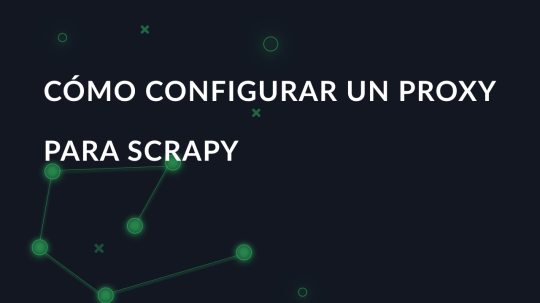 Cómo configurar un proxy para Scrapy