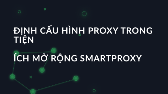 Định cấu hình proxy trong tiện ích mở rộng SmartProxy