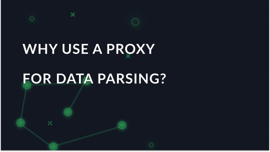 Why Use a Proxy for Data Parsing?
