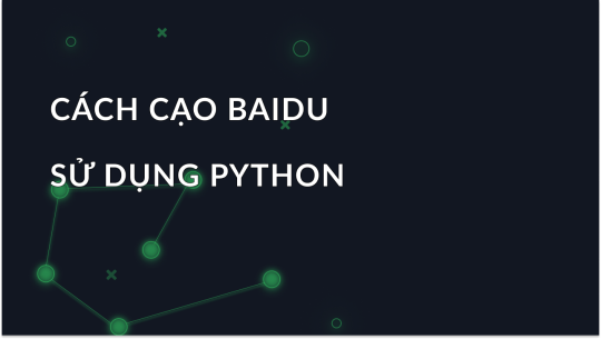 Cách sử dụng Python và Proxy để thu thập kết quả tự nhiên của Baidu