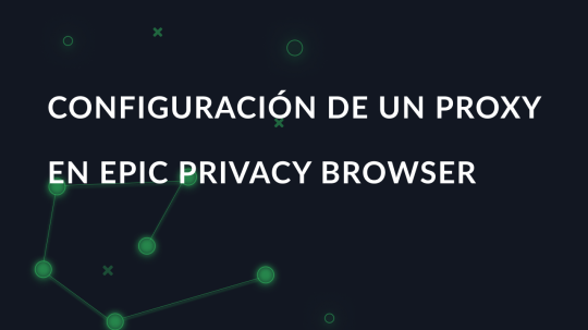 Configuración de un proxy en Epic Privacy Browser
