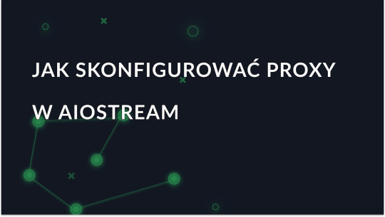 Jak skonfigurować proxy w AIOStream