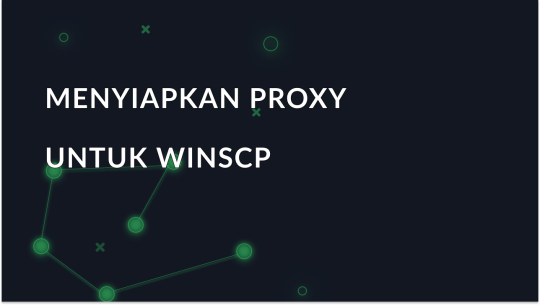 Cara mengatur proxy di WinSCP