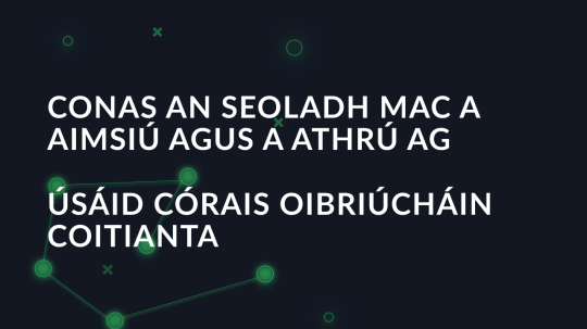 Conas an seoladh MAC a aimsiú agus a athrú ag úsáid córais oibriúcháin coitianta