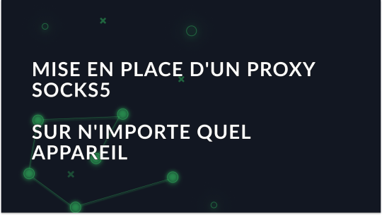 Comment utiliser le proxy SOCKS5: Guide pour tous les appareils
