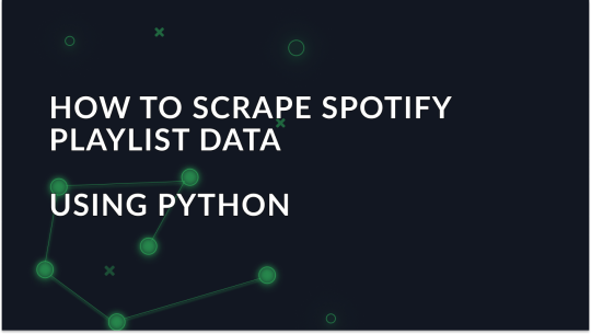 How to Scrape Spotify Playlist Data Using Python