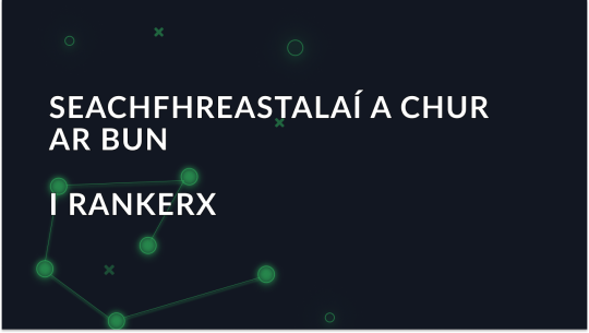 Soiléiriú ar Chumraíocht Seachfhreastalaí i RankerX