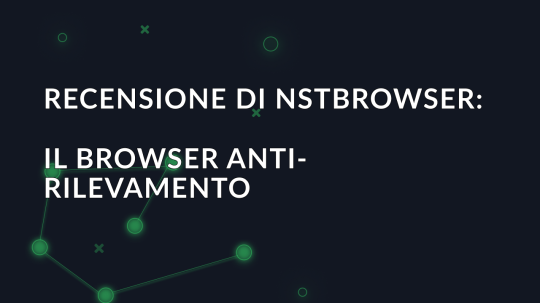 Recensione di NSTBrowser: Il browser anti-rilevamento