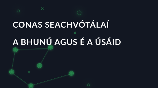 Conas seachvótálaí a bhunú agus é a úsáid i gceart - teagasc