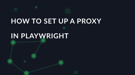 How to set up and use proxies in Playwright
