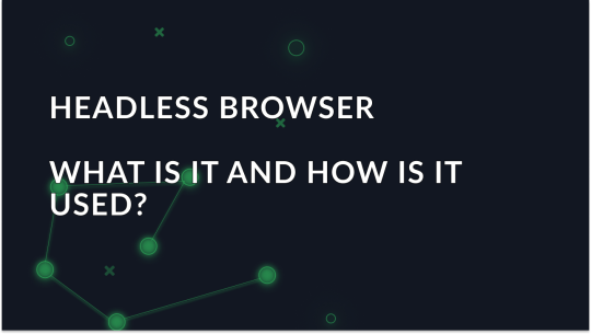 What Is a Headless Browser and How Is It Used?