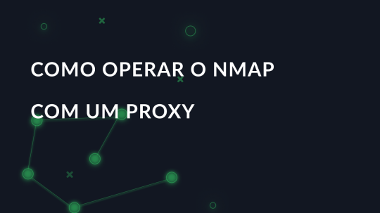 Como operar o Nmap com um proxy