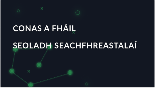 Conas do sheoladh seachfhreastalaí a aimsiú go héasca