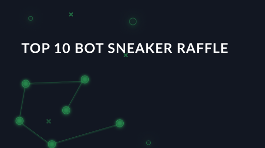 Top 10 Bot Sneaker Raffle