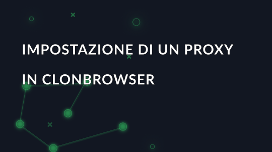 Impostazione di un proxy in ClonBrowser