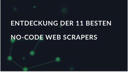 Die besten 11 No-Code Web Scraper im Jahr 2025