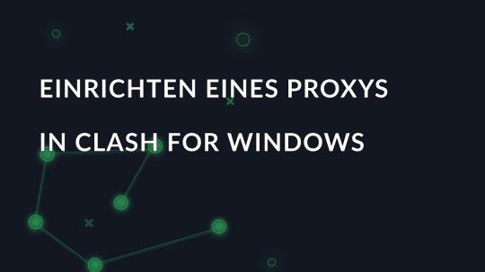 Einrichten eines Proxys in Clash for Windows