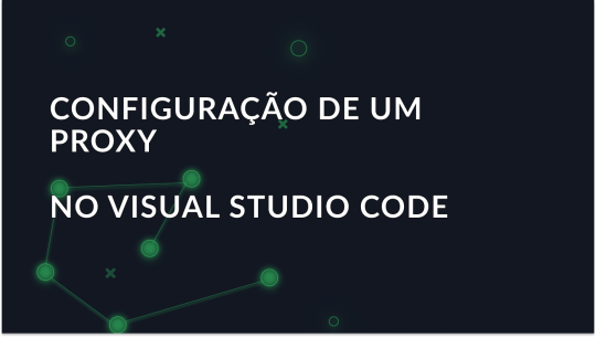 Configuração de definições de proxy no Visual Studio Code