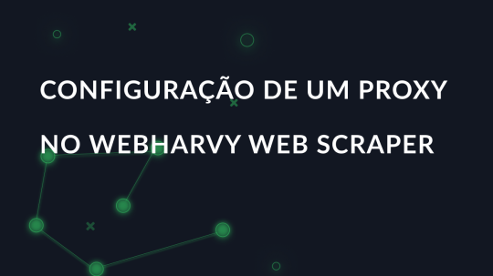 Configuração de um proxy no WebHarvy web scraper