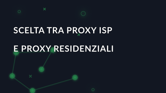 Scelta tra proxy ISP e proxy residenziali