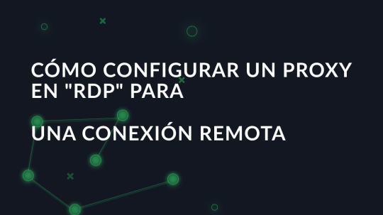 Cómo configurar un proxy en "RDP" para una conexión remota