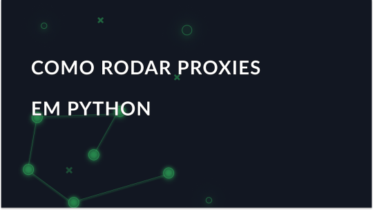 Como rodar proxies em Python usando Requests