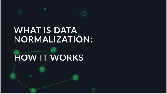 What is Data Normalization: How It Works