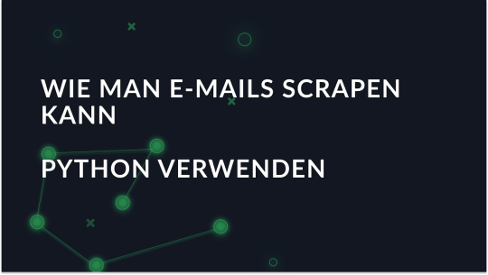 E-Mail-Scraping mit Python: Vollständige Anleitung mit Beispielen