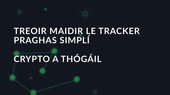 Treoir maidir le Tracker Praghas Simplí Crypto a Thógáil