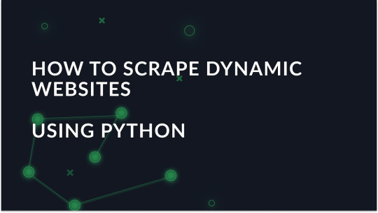 Guide to scraping dynamic websites with Python