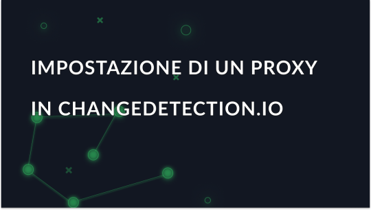 Changedetection.io: Integrazione dei proxy