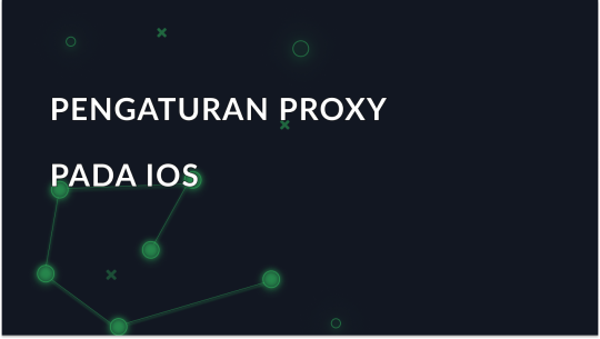 Cara Mengonfigurasi Pengaturan Proxy di IOS