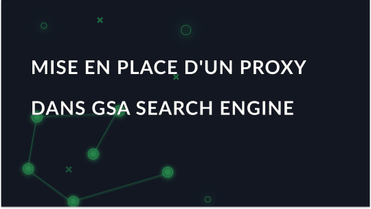 Comment configurer un proxy dans GSA Search Engine Ranker