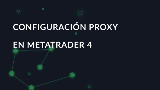 Configuración proxy paso a paso en Metatrader 4