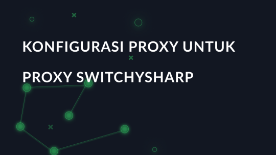 Konfigurasi proxy untuk Proxy SwitchySharp