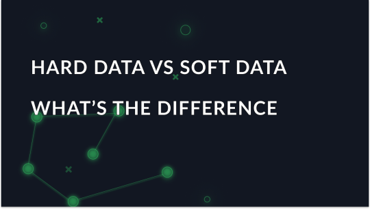 What You Should Know About Hard Data Vs Soft Data