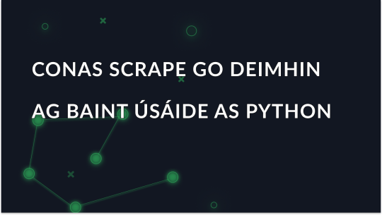 Conas Liostaí Poist a Scrape go deimhin ag baint úsáide as Python