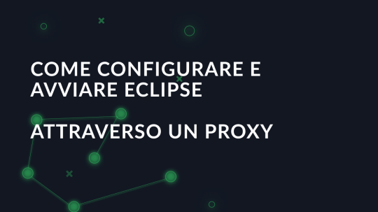 Come configurare e avviare Eclipse attraverso un proxy
