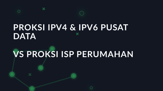 Proksi IPv4 & IPv6 pusat data vs proksi ISP perumahan