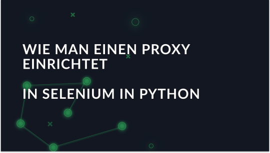 Wie man einen Proxy in Selenium in Python einrichtet